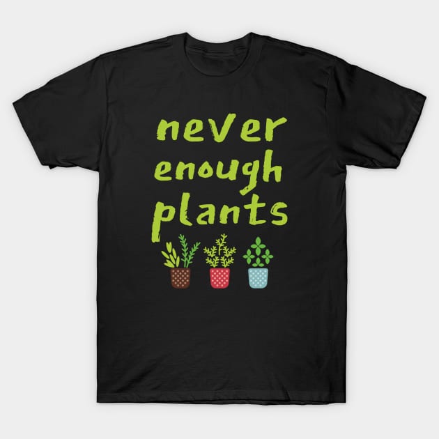 Never Enough Plants, Black T-Shirt by Brono